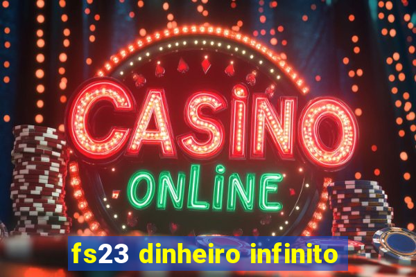 fs23 dinheiro infinito